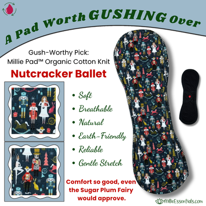 Millie Pad™ – Organic Cotton Knit | Nutcracker Ballet